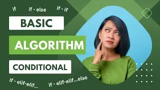 Basic Algorithm - Conditional (If, if - if, if-else, if-elif..)