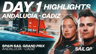 Day 1 Highlights // Spain Sail Grand Prix | Andalucía-Cádiz