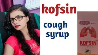 Homoeopathic medicine for kofsin , kofsin syrup, kofsin cough syrup , kofsin syrup benefits , kofsin