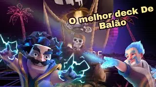 Clash Royale- O melhor deck de Balão!