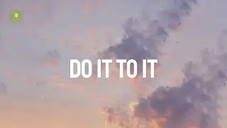 ACRAZE - Do It To It (Lyrics)