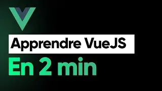 Apprendre VueJS en 2 minutes (2023)