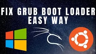 FIX GRUB BOOT LOADER (KALI, WINDOWS, UBUNTU) | EASY WAY | 2020