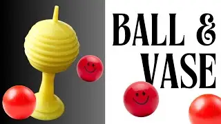 BALL & VASE: TUTORIAL, TIPS & TRICKS