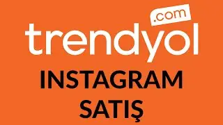 Trendyol İnstagram Satış Yapmak | E - Ticaret İnstagram Satış Nasıl Yapılır | Trendyol Satış Yapma