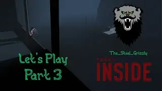Let's Play, Inside, Part 3