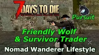 Friendly Wolf & Survivor Trader | 7 Days To Die A16 NWL