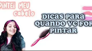 dicas para quando vc for pintar o cabelo