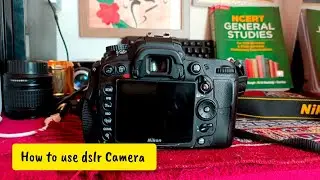 How to Use Dslr Camera Step By step 📸 Like Professionals