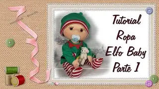 TUTORIAL ropa ELFO BABY Parte 1 / TUTORIAL clothes ELF BABY Part 1