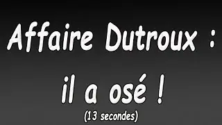 Affaire Dutroux : il a osé !