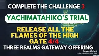 YACHIMATAHIKO'S TRIAL |Release All The Flames Of The High Gate 0/4| COMPLETE THE CHALENGE 2 GENSHIN