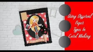 Using Different Paper Types In Card Making