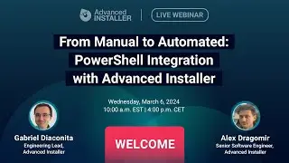 Webinar: From Manual to Automated: PowerShell Integration with Advanced Installer