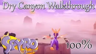 Spyro Reignited Trilogy: Dry Canyon Walkthrough (CHECK PINNED COMMENT)