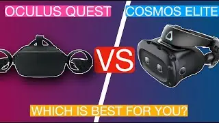 THE OCULUS QUEST vs VIVE COSMOS ELITE, which is best for you?