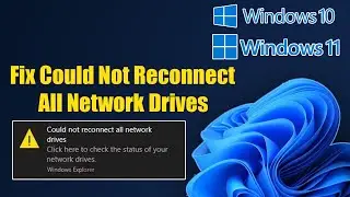Fix Windows 11/10 Could Not Reconnect All Network Drives