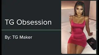 TG/TF Caption - Obsession