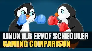 Linux 6.6 with EEVDF the New CPU Scheduler | Gaming Comparison