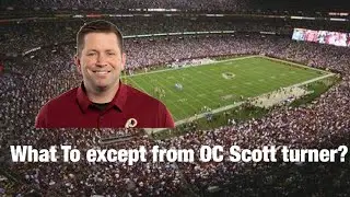 What To except From Redskins  OC  Scott Turner In year 1 ?