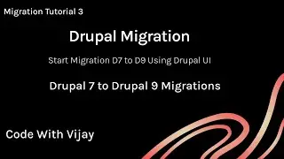 DRUPAL  7 TO DRUPAL 9 MIGRATION USING UI @codewithvijay7325