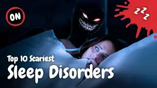 Top 10 Scariest Sleep Disorders