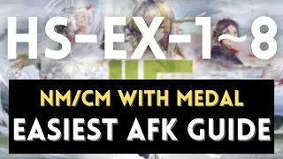 HS-EX-1~8 NM/CM Easiest AFK Guide with Medals! 【Arkchive Arknights】