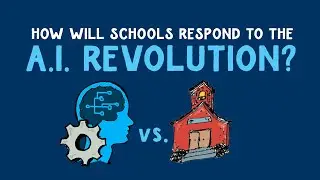 How Will Schools Respond to the A.I. Revolution? 