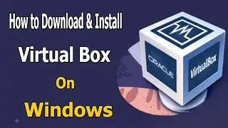 Virtual Box || How to Download & install Virtual Box 2021 || How to Install Virtual Box