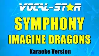 Imagine Dragons - Symphony (Karaoke Version)