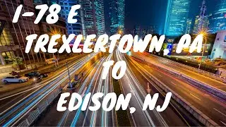 Driving into the Sunset | Trexlertown, PA to Edison, NJ | I 78 E | I 287 S | NJ 27 N