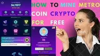 HOW TO MINE METRO COIN FOR FREE WITHOUT YOU INVESTING ANY MONEY