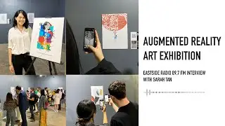 Augmented Reality Art Exhibition in Sydney - Eastside 89.7 FM interview with Sarah Tan