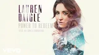 Lauren Daigle - Power To Redeem (Audio) ft. All Sons & Daughters