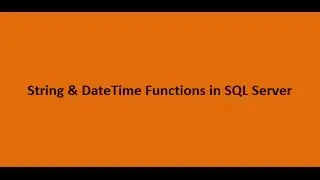 String & DateTime Functions in SQL Server
