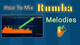 How To Mix A Rumba Beat Made In FL Studio | Melodies And Guitars
