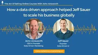 How a data driven approach helped Jeff Sauer to scale his business globally