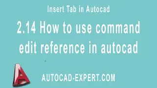 2.14 How to use command edit reference in autocad