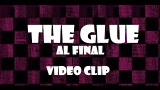 The Glue - Al final