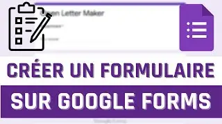 Comment créer un formulaire/questionnaire sur Google Forms ?