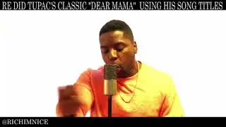 Rich ImNice Re Did Tupac’s Classic “Dear Mama” Using His Song Titles