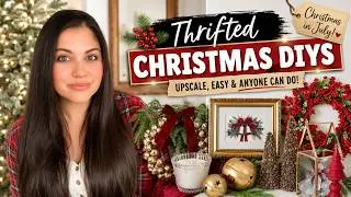 CHRISTMAS IN JULY DIYs 🎄 HIGH-END Thrifted Christmas Decor Ideas Anyone Can Make!