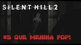 SILENT HILL 2 - SEM NECESSIDADE DISSO #5 (pt-br)