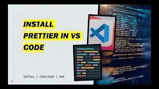 Install Prettier on VSCode | Set Up and Configure Prettier | Code Formatter