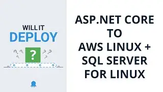 Deploying an ASP.NET Core web app to Linux - Will it Deploy? Episode 7