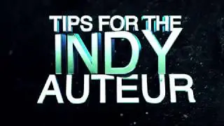 Tips for the Indy Auteur - Ep3 - "Michael Welborn"