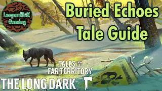 Buried Echoes Tale | Walkthrough Guide | Tales from the Far Territory