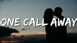 One Call Away- Charlie Puth (Lyrics)