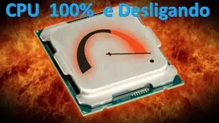 Computador desligando com CPU 100%. [Solução paliativa 2020].