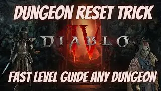 Dungeon reset trick, fastest way to run dungeons on diablo 4